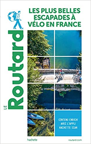 Guide du Routard : Les Plus Belles Escapades à Vélo en France