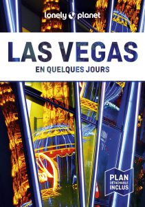 Découvrez Las Vegas : votre guide complet et coloré pour un voyage inoubliable