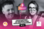 Lucie Martinez de LM Joaillerie et Gaël Roques en visuel du podcast Passions Démentielles épisode 11, CD-MENTIEL Magazine.